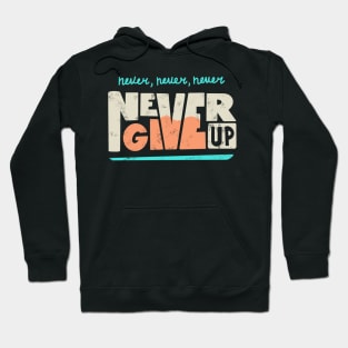 Never give up Hoodie